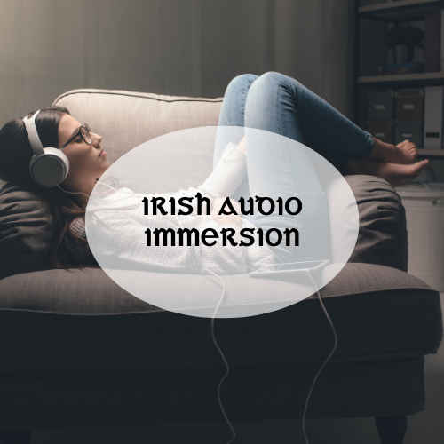 Immerse Yourself In Irish: Audio Learning For Adults