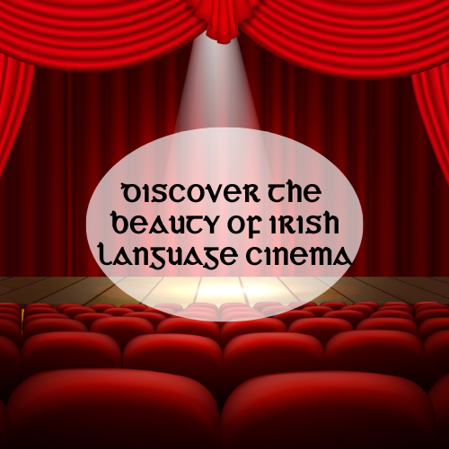 Discover the Beauty of Irish Language Cinema