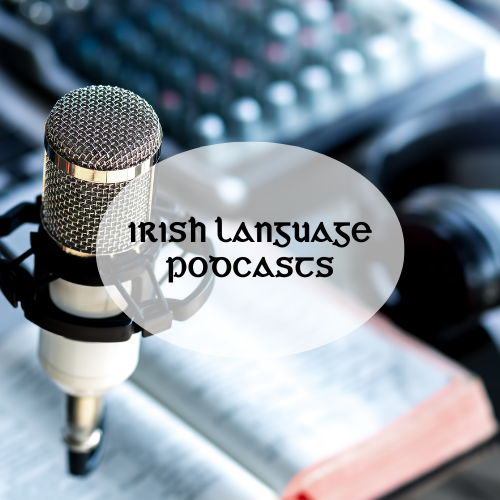 Irish Language Podcasts